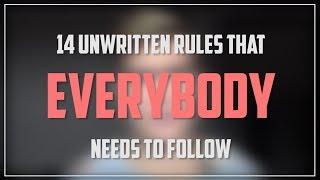 14 Unwritten Rules That EVERYBODY Needs To Follow!