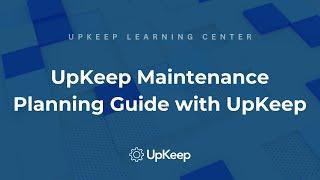 Efficient Maintenance Planning: Best Practices, Key Principles, & Tools | UpKeep