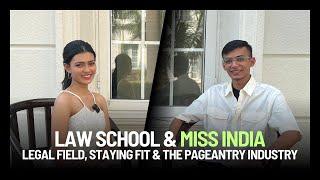 Law School & Miss India Journey | Legal Field, Staying Fit & Pageantry ft. Shivangi Desai