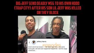 Big Jeff Send Deadly Msg To His Hood (Trap City) After His Son Lil Jeff Was K!lled On They Block