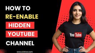 How to Re-Enable Hidden Youtube Channel