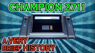 Unisonic's Chanmpion 2711 Video Game System  A VERY Brief History