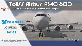 Toliss Airbus A340-600 | Full Live Review and Flight | X-Plane 11