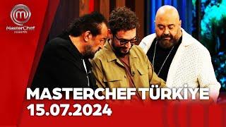 MasterChef Türkiye | 15.07.2024 @masterchefturkiye