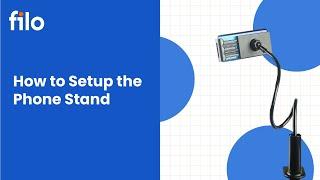 How to Setup the Phone Stand - Filo Tutor