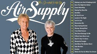 Air Supply - Air Supply Best Songs Of All Time Playlist - Air Supply Greatest Hits Full Album