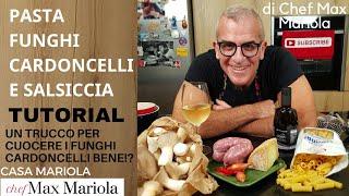 PASTA CON FUNGHI CARDONCELLI  E SALSICCIA #ricetta #facile da #CasaMariola