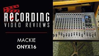 RECORDING Video Review: Mackie Onyx16