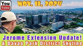 DAVAO DEVELOPMENT UPDATE | JEROME EXTENSION & DAVAO PARK DISTRICT SKYLINE (11-11-24)