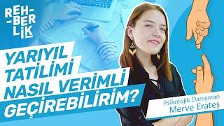 Yarıyıl Tatilimi Nasıl Verimli Geçirebilirim? - Rehberlik - LGS 2024