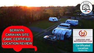 Berwyn Caravan Site CAMC Certified Location Review 2022