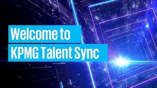 KPMG Talent Sync: Enter a world of possibilities