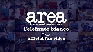 Area "L'elefante bianco" Official Fan Video