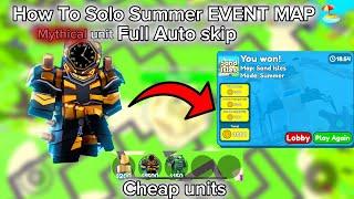 How to solo Summer event Map with full Autoskip in (toilet tower defense) Full guide