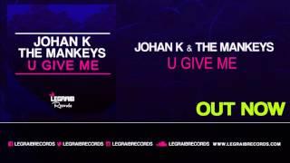 Johan K & The Mankeys - U Give Me [Legraib Records] OUT NOW!