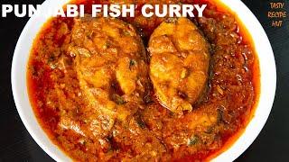 Fish Curry Punjabi Style !  Fish Masala Curry ! Fish Curry