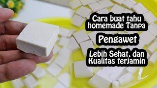 CARA MUDAH BUAT TAHU HOMEMADE TANPA CETAKAN - COCOK UNTUK BISNIS