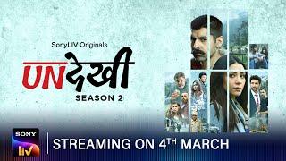 Undekhi S2 | Streaming on 4th March | SonyLIV Originals