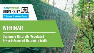 Designing Naturally Vegetated & Hard-Armored Retaining Walls With the GEOWEB Geocells