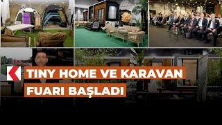 Tıny Home ve Karavan Fuarı başladı