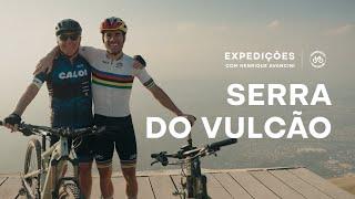 A Serra do Vulcão com Ruy Avancini | Expedições com Henrique Avancini EP07