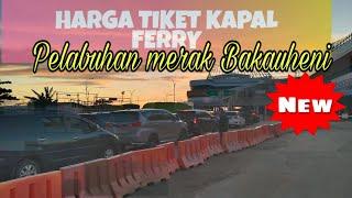 HARGA TIKET KAPAL EXPRESS & REGULER PELABUHAN MERAK BAKAUHENI YANG TERBARU.