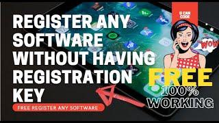 Register any software without having any registration key | 100% working and real |