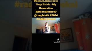 Michał Lesisz cover Limp Bizkit - My Generation @Michallesisz40 @limpbizkit #2024 #radom #wokal