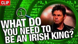 QI | What Do You Need To Be An Irish King?
