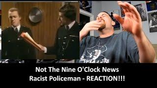 American Reacts to NOT THE NINE O'CLOCK NEWS - Constable Savage: Racist Police REACTION