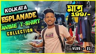  KOLKATA ANIME T-SHIRT  COLLECTION || ESPLANADE || NEW MARKET || VLOG - 21 | #vlogger #kolkatavlog