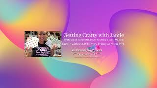 Getting Crafty with Jamie LIVE GettingCrafty.net