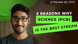 Why Science (PCB) is the best stream, subjects, optional & career in class 11th after class 10th