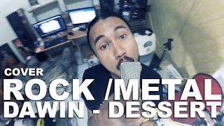 Dawin - Dessert  Rock / metal  Cover