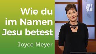 BETEN  Im Namen Jesus steckt Kraft für dich  – Joyce Meyer – Mit Jesus den Alltag meistern