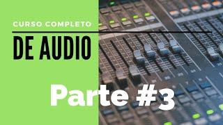 Curso de sonido profesional | GRATIS | PARTE 3