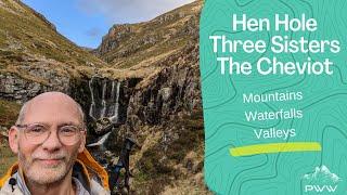 Hen Hole, Three Sisters, Dunsdale & The Cheviot – What Great Walking.