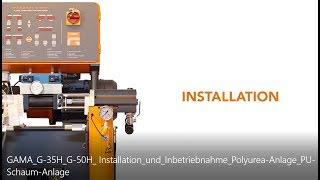 GAMA G 35H G 50H  Installation und Inbetriebnahme Polyurea Anlage PU Schaum Anlage