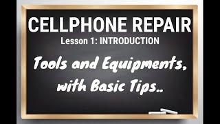 CELLPHONE REPAIR step by step tagalog tutorial, LESSON 1: INTRODUCTION, Tools and Equipment ENG-SUB