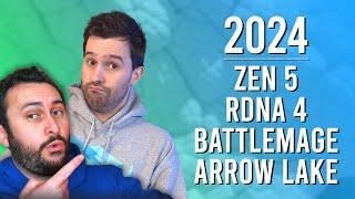 2024 Hardware Expectations: Zen 5, RDNA 4, Arc Battlemage, Arrow Lake & More