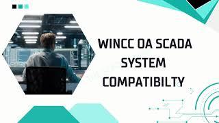 WinCC OA SCADA System: Ensuring Compatibility for Hardware and Software