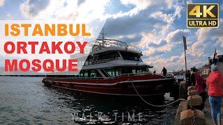 ISTANBUL |  2022 | Ortakoy Mosque Walking Tour | 4K 