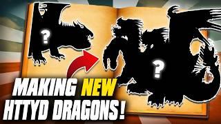 Making Brand NEW Dragons! (HTTYD)