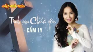 Tình Con Yêu Chúa - Ca Sĩ : Cẩm Ly