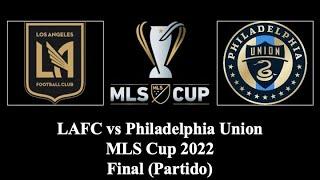 LAFC vs Philadelphia Union | MLS Cup 2022 | Final | Partido