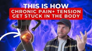 How does chronic pain and tension get stuck in the body?