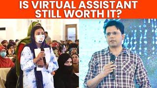 Is Virtual Assistant Still Worth it ?  - Do i Stil have a chance ?| Q & A with Saqib Azhar