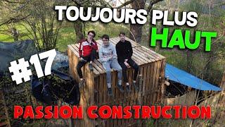 ON DÉMARRE LE PROJET D’AGRANDISSEMENT DE LA CABANE (à plus de 4m de haut) -Passion Construction Ep17