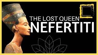 The Lost Queen | Nefertiti