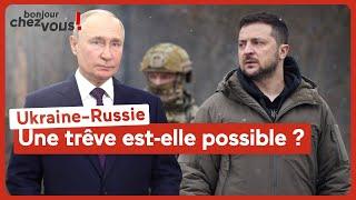 Ukraine-Russie : Une trêve est-elle possible ?